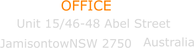 Unit 15/46-48 Abel Street  JamisontowNSW 2750    OFFICE Australia